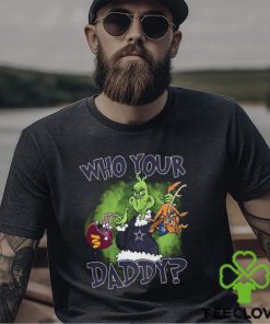 Washington Commanders, Dallas Cowboys And New York Giants Who Your Daddy_ Unisex T Shirt