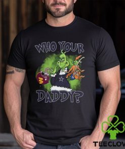 Washington Commanders, Dallas Cowboys And New York Giants Who Your Daddy_ Unisex T Shirt