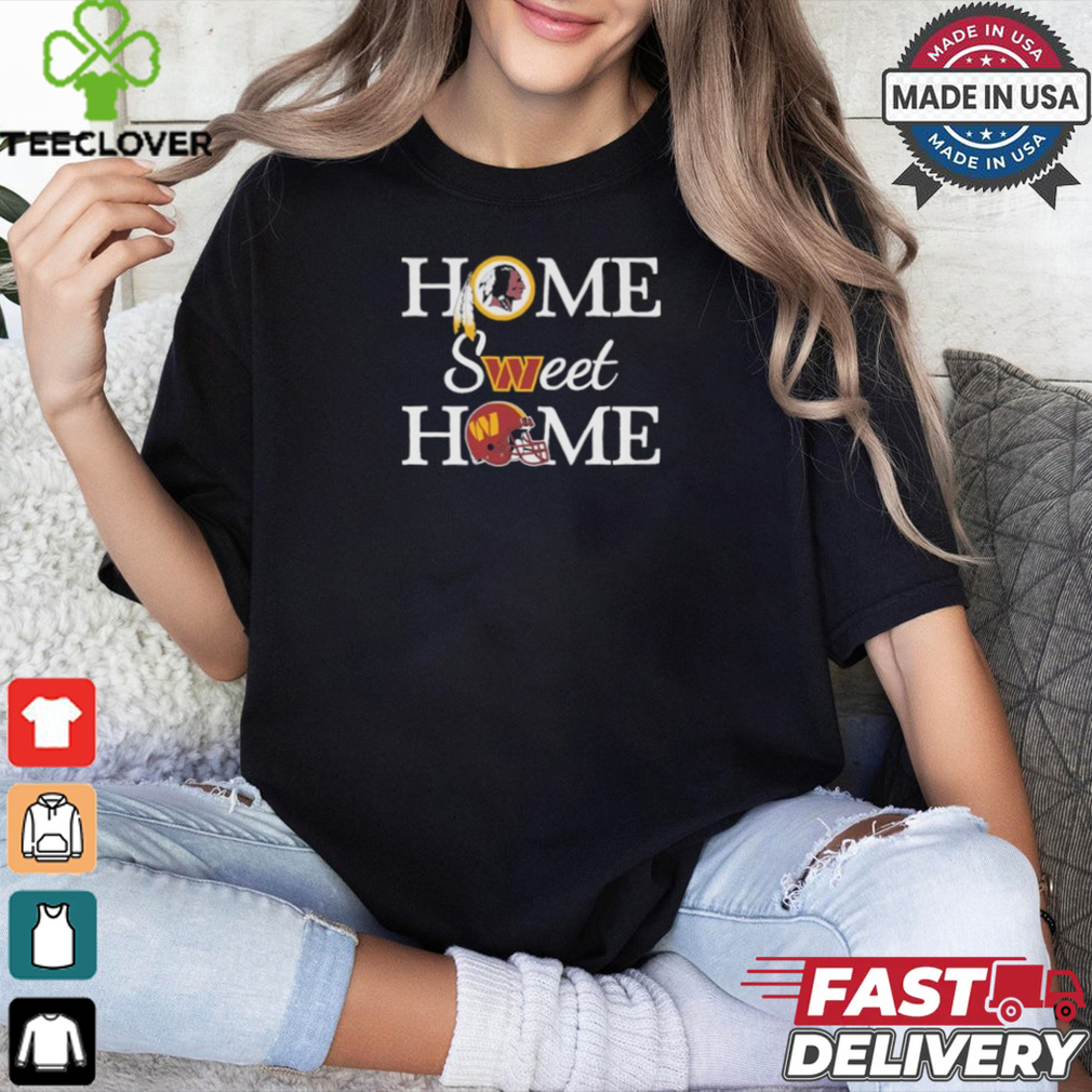 Washington Commanders Home Sweet Home Shirt Washington Commanders Home Sweet Home Shirt
