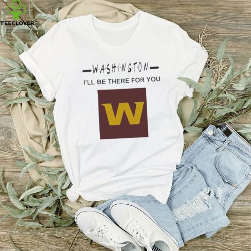 Washington Commanders Ill Be There For You Friends Parody Shirt