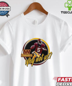 Washington Commanders Jayden Daniels Why Not US shirt
