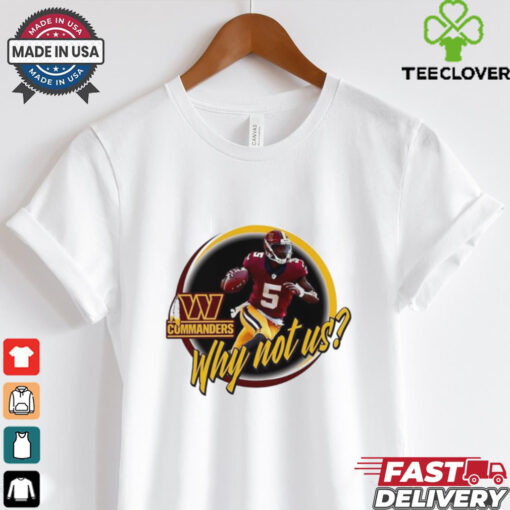 Washington Commanders Jayden Daniels Why Not US shirt