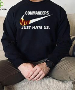 Washington Commanders Just Hate Us T Shirt