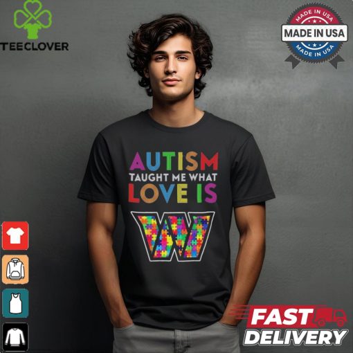 Washington Commanders NFL 2024 Autism Taught Me What Love Is t shirt