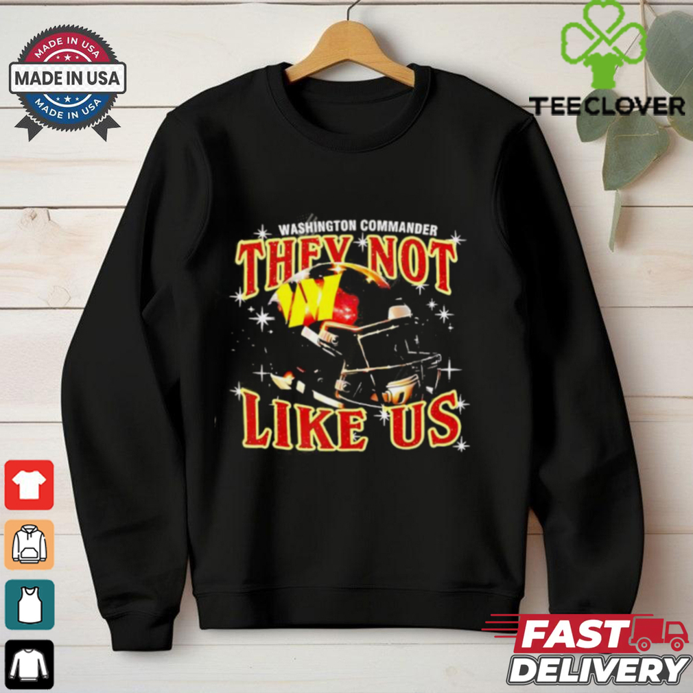 Washington Commanders They Not Like Us Football Helmet shirt Washington Commanders They Not Like Us Football Helmet shirt