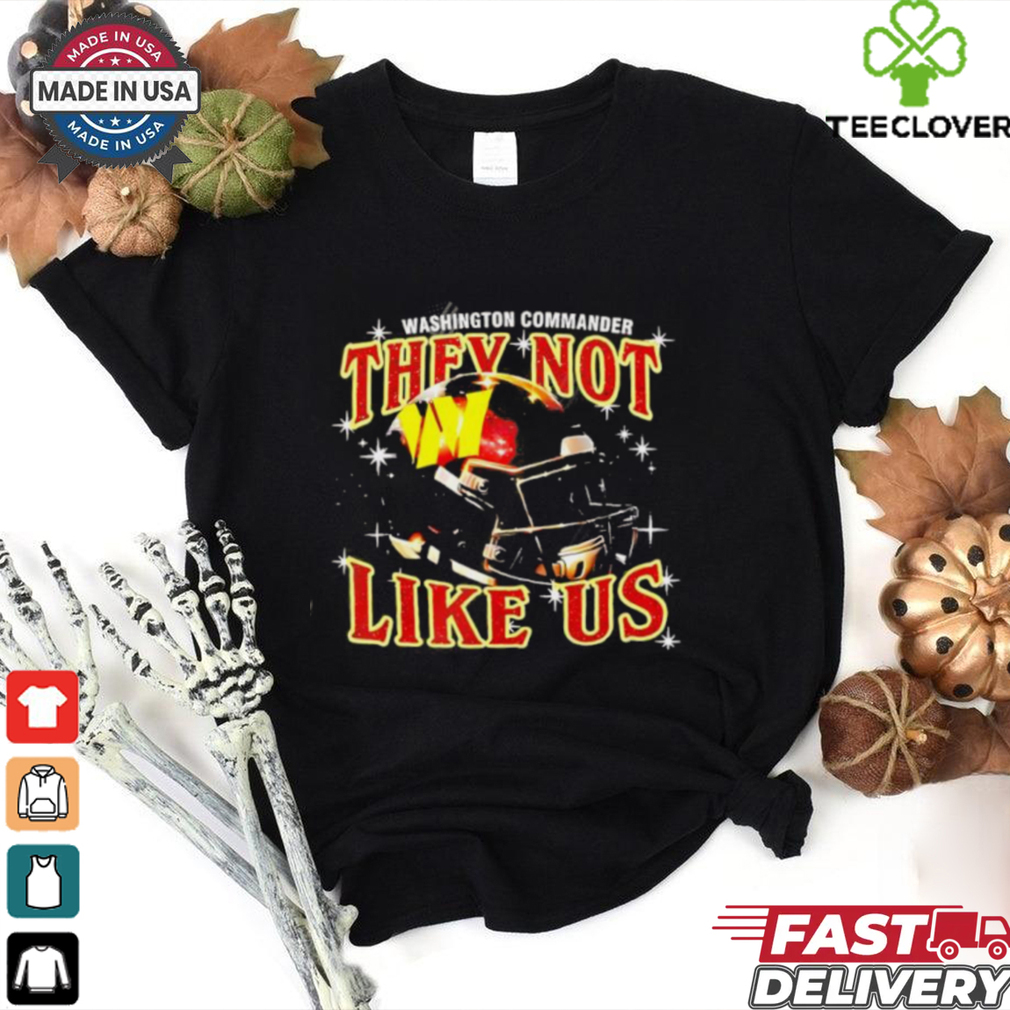Washington Commanders They Not Like Us Football Helmet shirt Washington Commanders They Not Like Us Football Helmet shirt