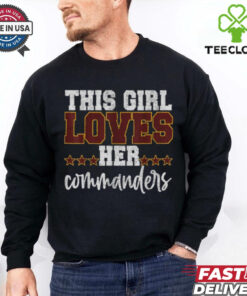 Washington Commanders This Girl Loves Her T Shirts