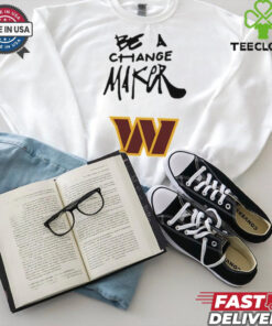 Washington Commanders be a Change Maker Inspire Change shirt