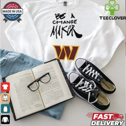 Washington Commanders be a Change Maker Inspire Change shirt