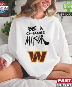 Washington Commanders be a Change Maker Inspire Change shirt