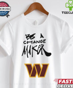 Washington Commanders be a Change Maker Inspire Change shirt
