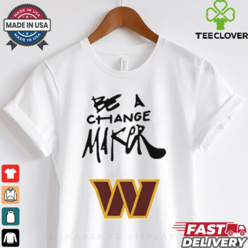Washington Commanders be a Change Maker Inspire Change shirt