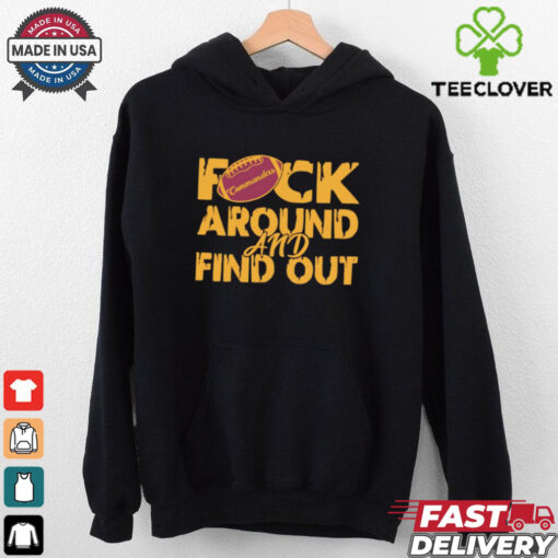Washington Commanders fuck around and find out shirt