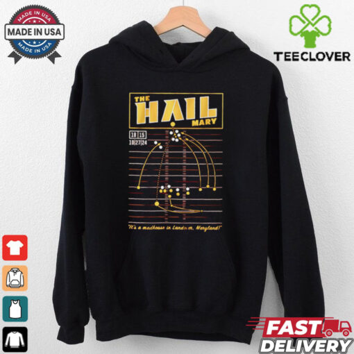 Washington Commanders the hail Mary it’s a madhouse in landover Maryland shirt