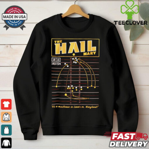 Washington Commanders the hail Mary it’s a madhouse in landover Maryland shirt