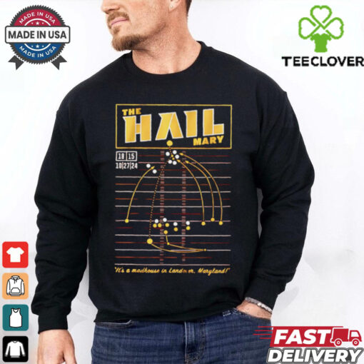 Washington Commanders the hail Mary it’s a madhouse in landover Maryland shirt