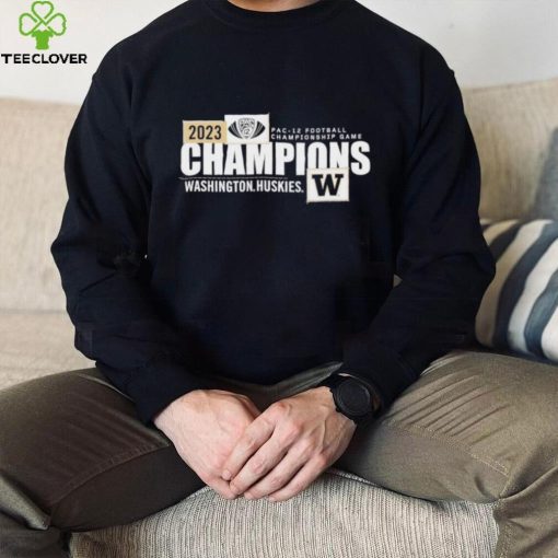 Washington Huskies 2023 Pac 12 Football Conference Champions hoodie, sweater, longsleeve, shirt v-neck, t-shirt