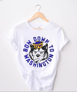 Washington Huskies Bow Down To Washington shirt