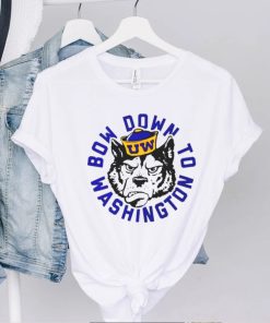 Washington Huskies Bow Down To Washington shirt