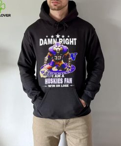 Washington Huskies damn right I am a Huskies fan win or lose mascot helmet logo hoodie, sweater, longsleeve, shirt v-neck, t-shirt