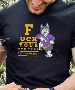 Washington Huskies fuck your eye test Go Dawgs shirt