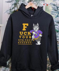 Washington Huskies fuck your eye test Go Dawgs hoodie, sweater, longsleeve, shirt v-neck, t-shirt