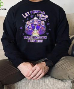 Washington Huskies let purple reign again Sugar bowl classic champions stadium hoodie, sweater, longsleeve, shirt v-neck, t-shirt