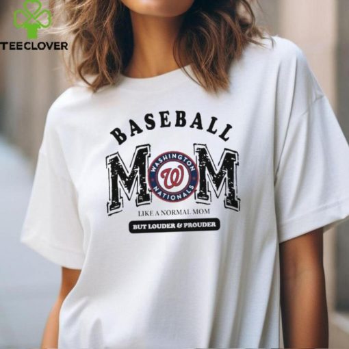 Washington Nationals Baseball Mom Like A Normal Mom But Louder And Prouder hoodie, sweater, longsleeve, shirt v-neck, t-shirt