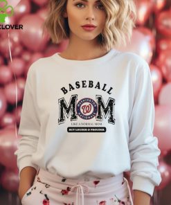 Washington Nationals Baseball Mom Like A Normal Mom But Louder And Prouder hoodie, sweater, longsleeve, shirt v-neck, t-shirt