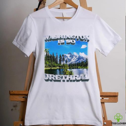 Washington is so urethral nice shirt