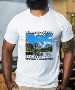 Washington is so urethral nice shirt
