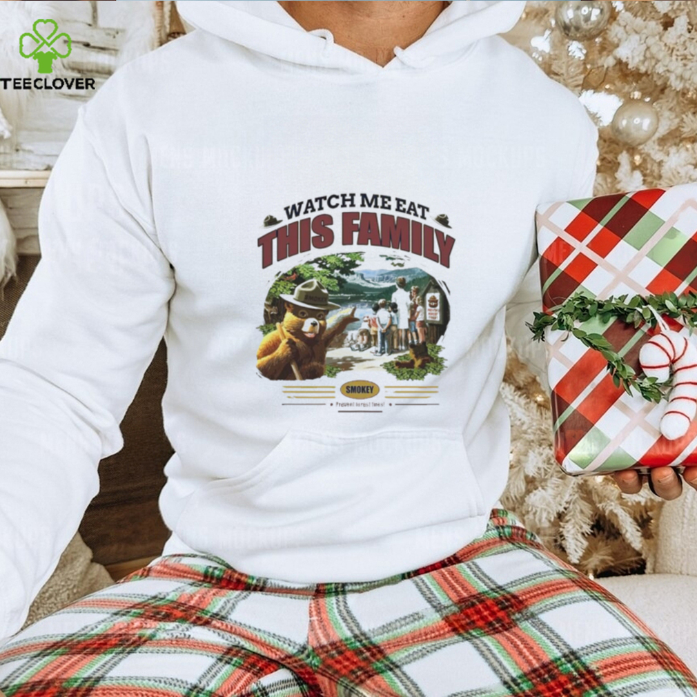 Watch me eat this family shirt Watch me eat this family shirt