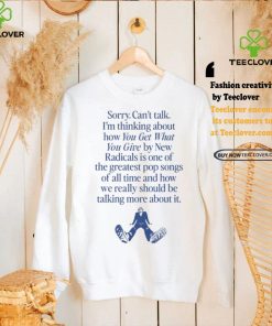 Wavey Goods Co Sorry Can't Talk I'm Thinking About You Get What You Give By New Radicals Tee shirt 3 Wavey Goods Co Sorry Can't Talk I'm Thinking About You Get What You Give By New Radicals Tee shirt