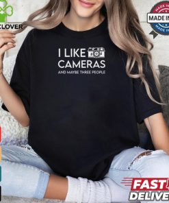 Wayne Setser I Like To Cameras And Maybe Three People Shirt