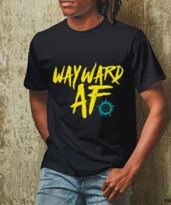 Wayward Af T shirt