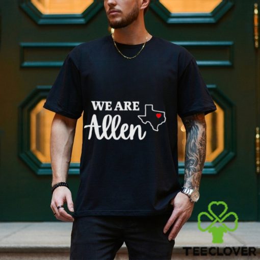 We Are Allen Texas Shirt