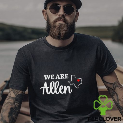 We Are Allen Texas Shirt