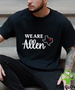 We Are Allen Texas Shirt