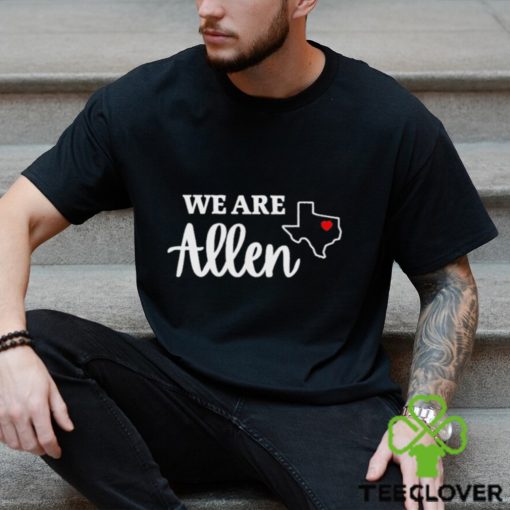 We Are Allen Texas Shirt