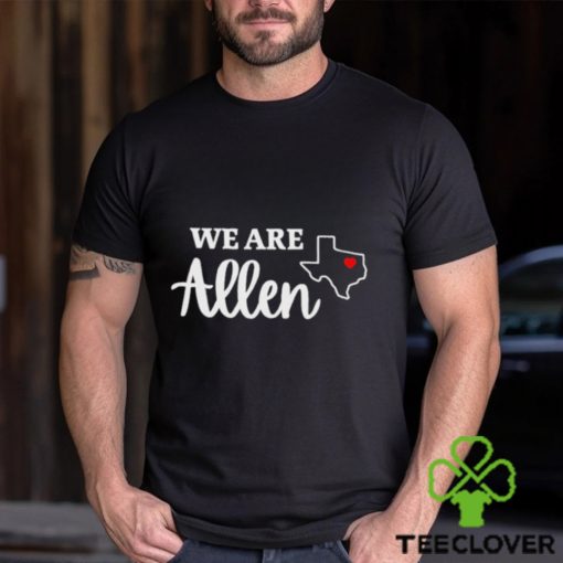We Are Allen Texas Shirt