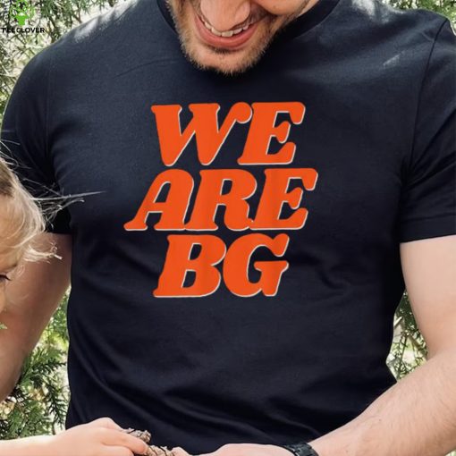 We Are BG Support Women’s Basketball T Shirt