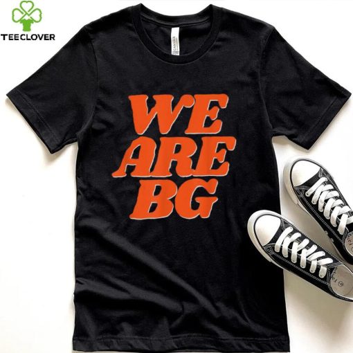 We Are BG Support Women’s Basketball T Shirt