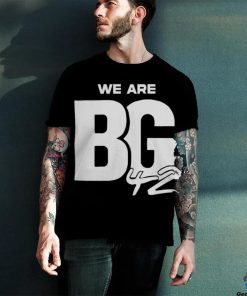 We Are Bg Shirt 42 Shirt