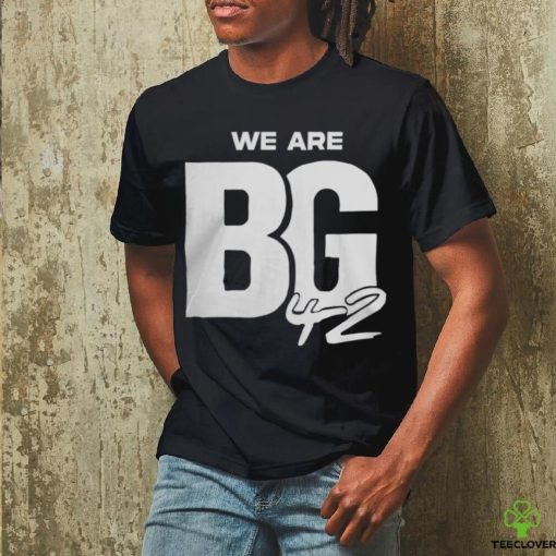 We Are Bg Shirt 42 Shirt