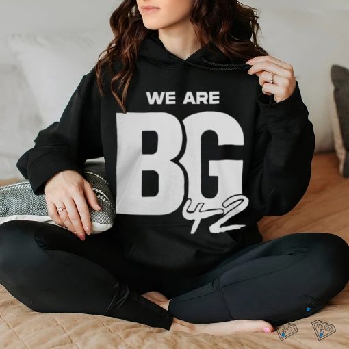 We Are Bg Shirt 42 Shirt