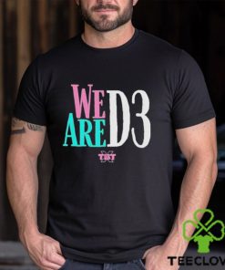 We Are D3 Tbt Shirt