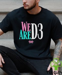 We Are D3 Tbt Shirt