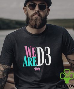 We Are D3 Tbt Shirt