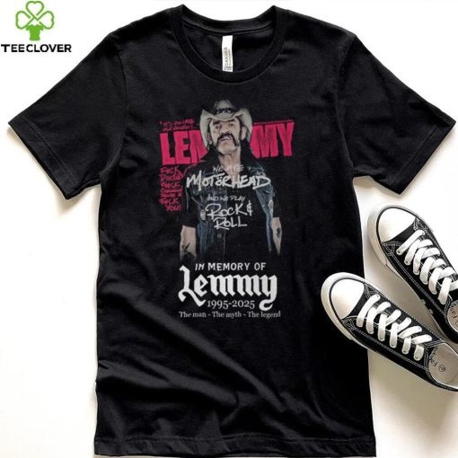 We Are Motorhead And We Play Rock & Roll In Memory Of Lemmy 1995 2025 The Man – The Myth – The Legend T Shirt