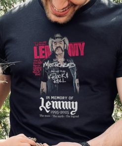 We Are Motorhead And We Play Rock & Roll In Memory Of Lemmy 1995 2025 The Man – The Myth – The Legend T Shirt